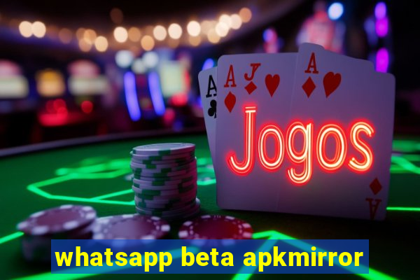 whatsapp beta apkmirror